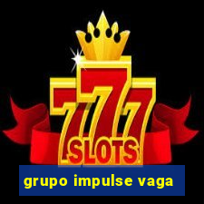 grupo impulse vaga